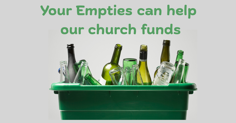 Your Empties can Help our Church Funds