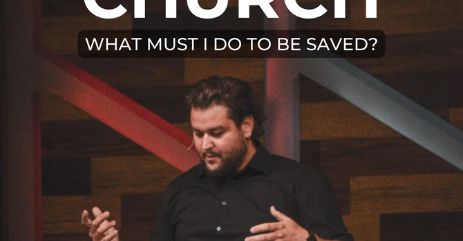 What Must I Do to Be Saved?