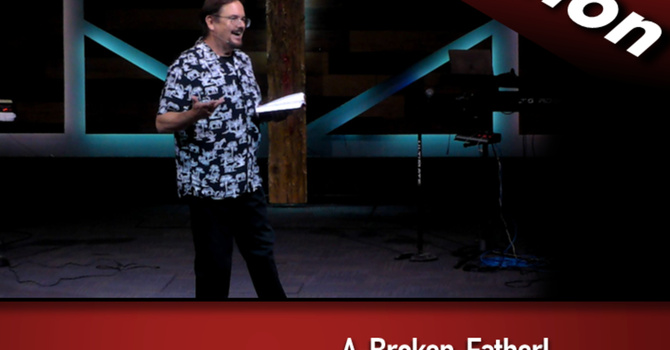 A Broken Father (2023-07-30)