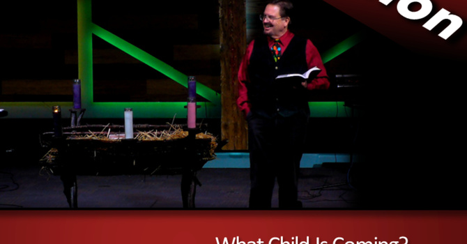 What Child Is Coming? (2023-12-03)