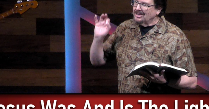 Jesus Was And Is The Light (2023-01-22)