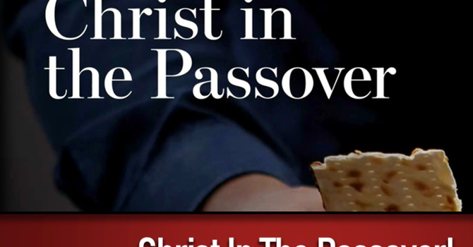 Christ In The Passover - Jews For Jesus (2023-03-26)