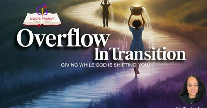 How to Move in God’s Overflow During Your Transition Season
