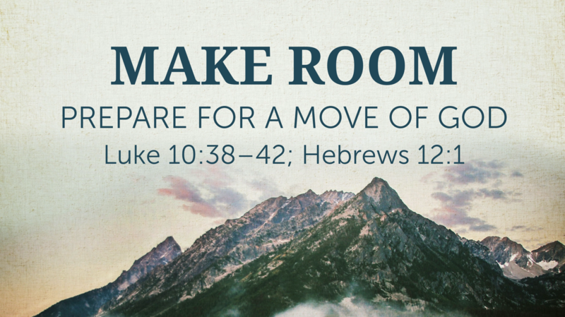 Make Room: Preparing for a Move of God Part 1