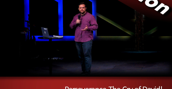 Perseverance The Cry of David! (2023-10-22)