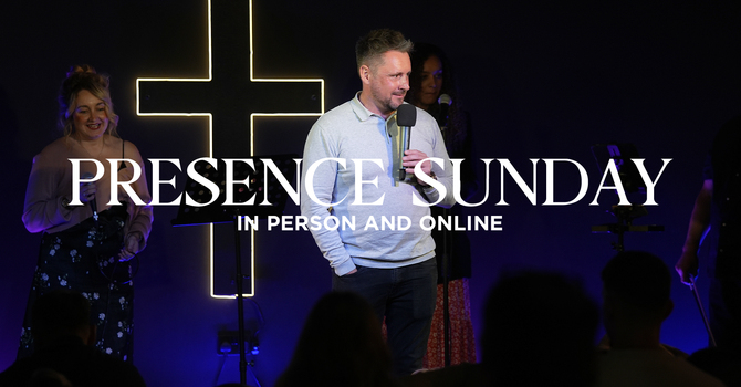 Presence Sundays