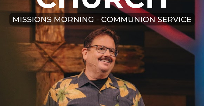 Missions Morning - Communion Service