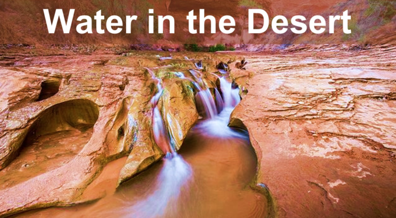 October 12th: "Water in the Desert"