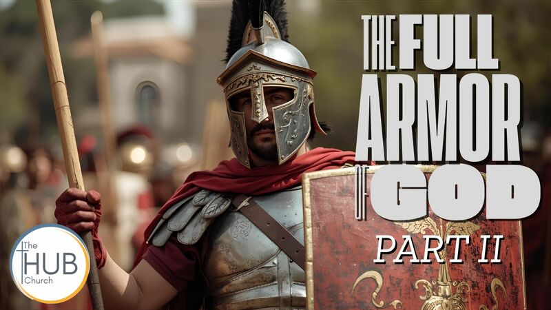 The Full Armor of God - Part II