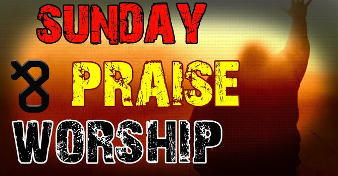 Sunday Praise and Worship