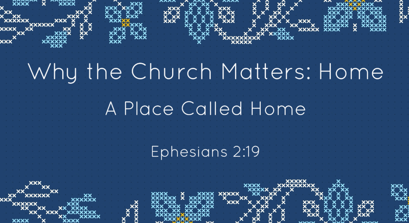 Why the Church Matters: Home