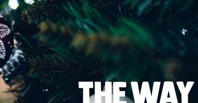 The WAY In The Manger - O Come, O Come Immanuael