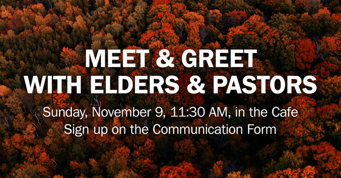 Meet & Greet with Elders & Pastors