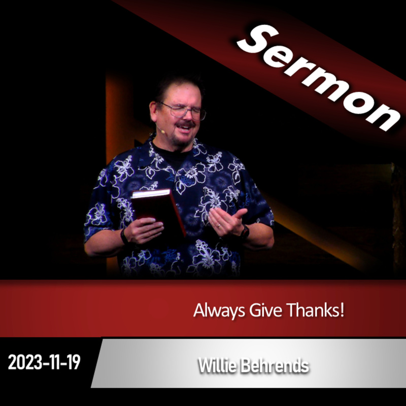 Give Thanks Always! (2023-11-19)