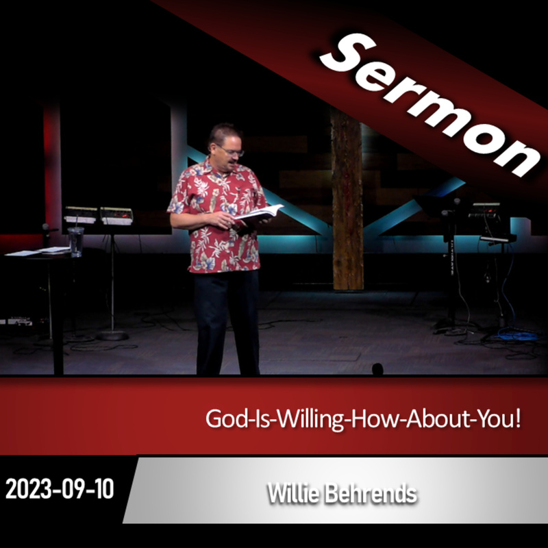 God Is Willing.. How About You? (2023-09-10)