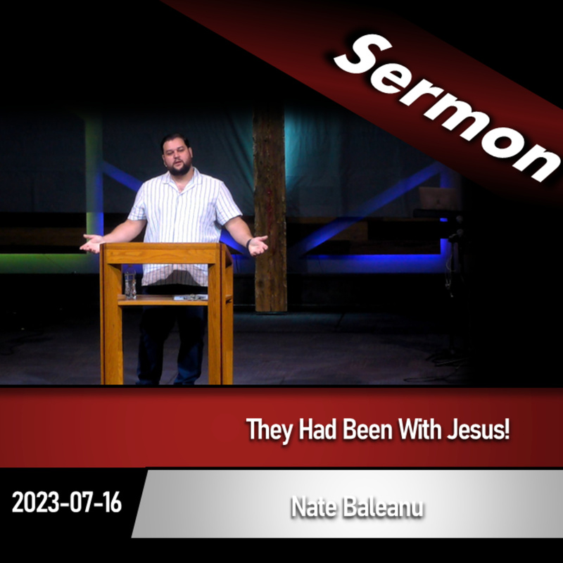 They Had Been With Jesus (2023-07-16)