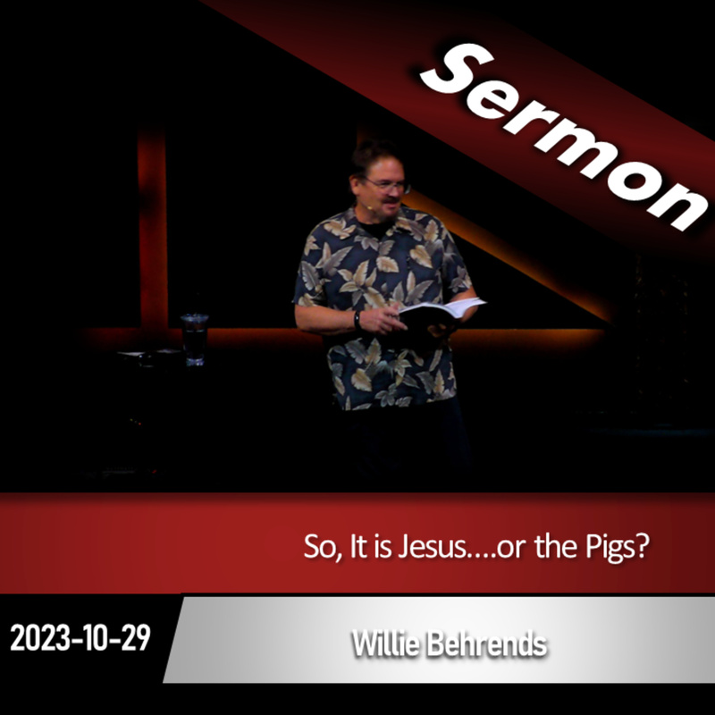 So, is it Jesus…or Pigs? (2023-10-29)