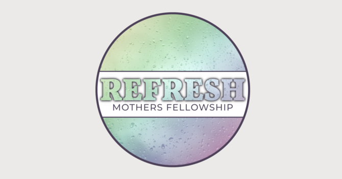Refresh Mother's Fellowship