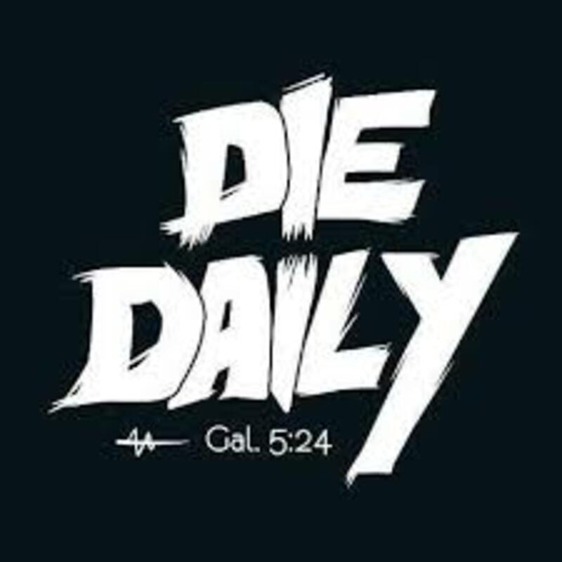 DIE DAILY