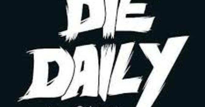 DIE DAILY