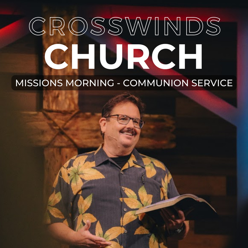 Missions Morning - Communion Service