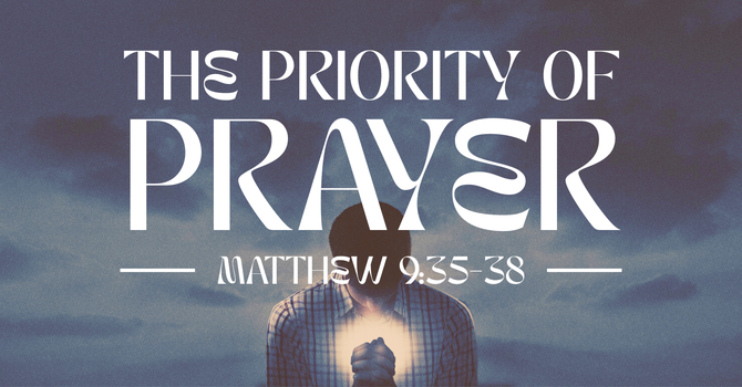 The Priority of Prayer