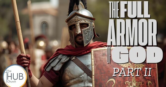 The Full Armor of God - Part II