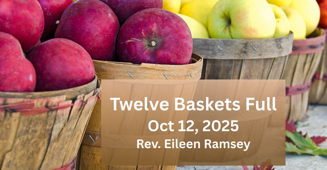 Twelve Baskets Full