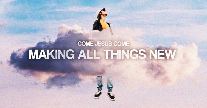 Making All Things New