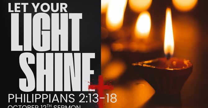 Let Your Light Shine | Philippians 2:13-18 image