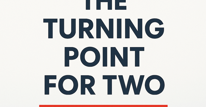 The Turning Point for Two