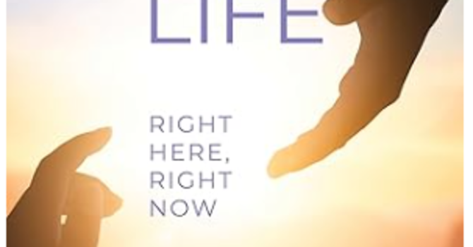 This is Eternal Life: Right Here, Right Now