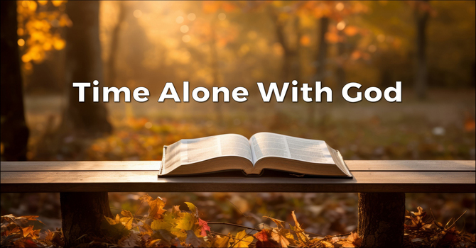 Time Alone With God