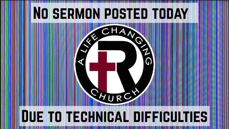 No New Sermon Due To Technical Difficulties