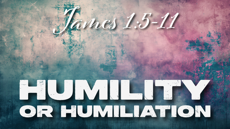 Humility or Humiliation