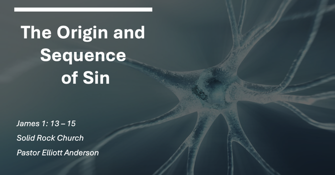 The Origin and Sequence of Sin