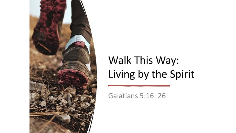 Walk This Way: Living by the Spirit