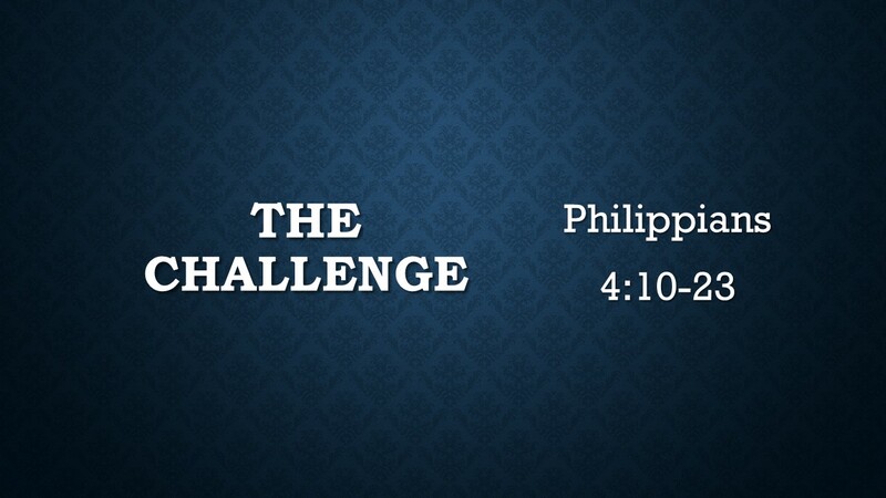 The Challenge - Philippians 4:10-23