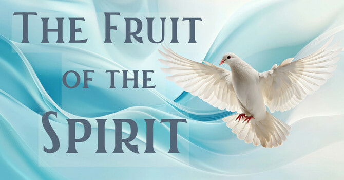 10-12-2025 Sun AM: The Fruit of the Spirit
