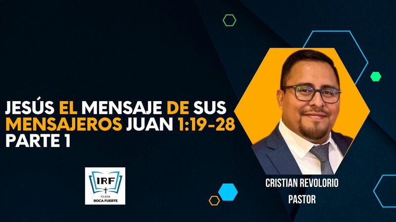 Jesús el mensaje de sus mensajeros Juan 1:19-28 Parte 1