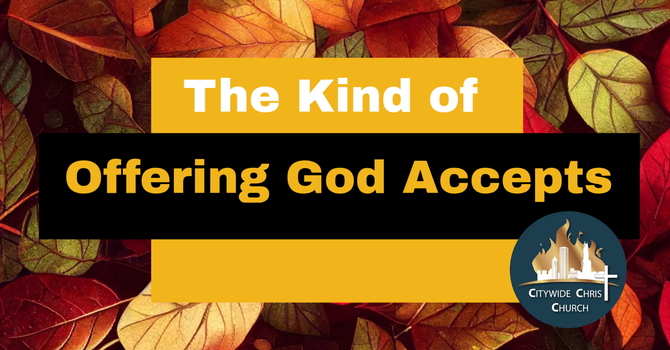 The Kind of Offering God Accepts