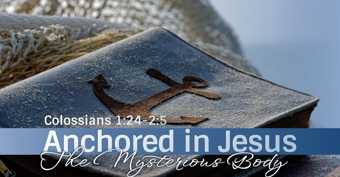 Colossians: Anchored in Jesus, the Mysterious Body image