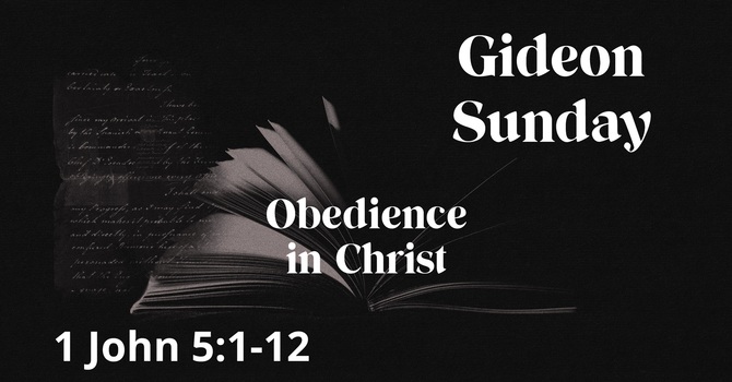 Gideon Sunday: Obedience in Christ
