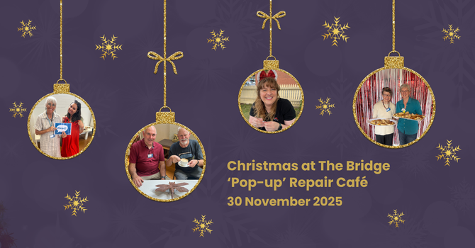 Christmas at The Bridge - 'Pop Up' Repair Cafe 