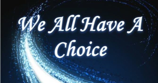 We All Have A Choice