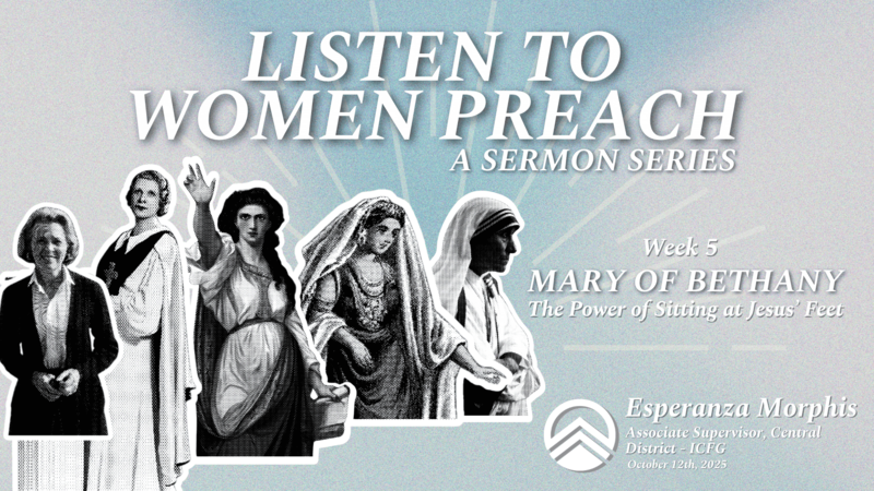 Mary of Bethany, The Power of Sitting at Jesus’ Feet - Week 5