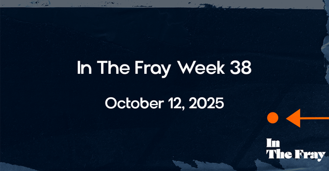 In The Fray | Week 38