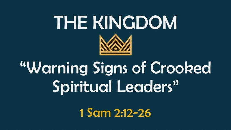 The Kingdom: Warning Signs of Crooked Spiritual Leaders