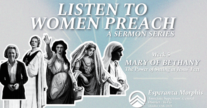 Mary of Bethany, The Power of Sitting at Jesus’ Feet - Week 5