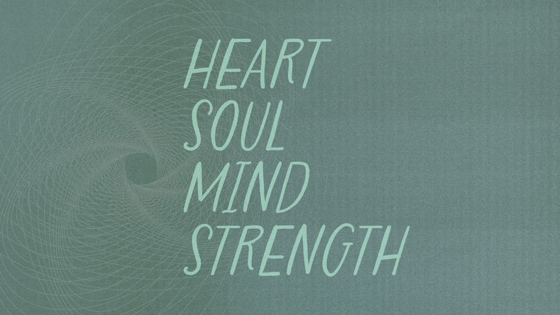 Heart, Soul, Mind, Strength